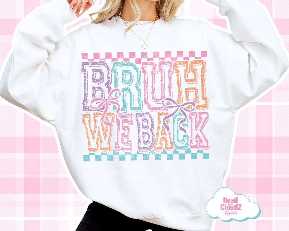 Coquette Bruh We Back (Distressed PNG)