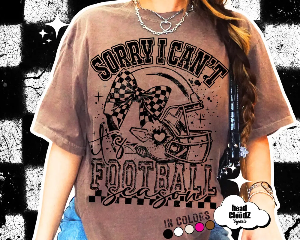 Sorry I Can't It's Football Season (Distressed PNG)