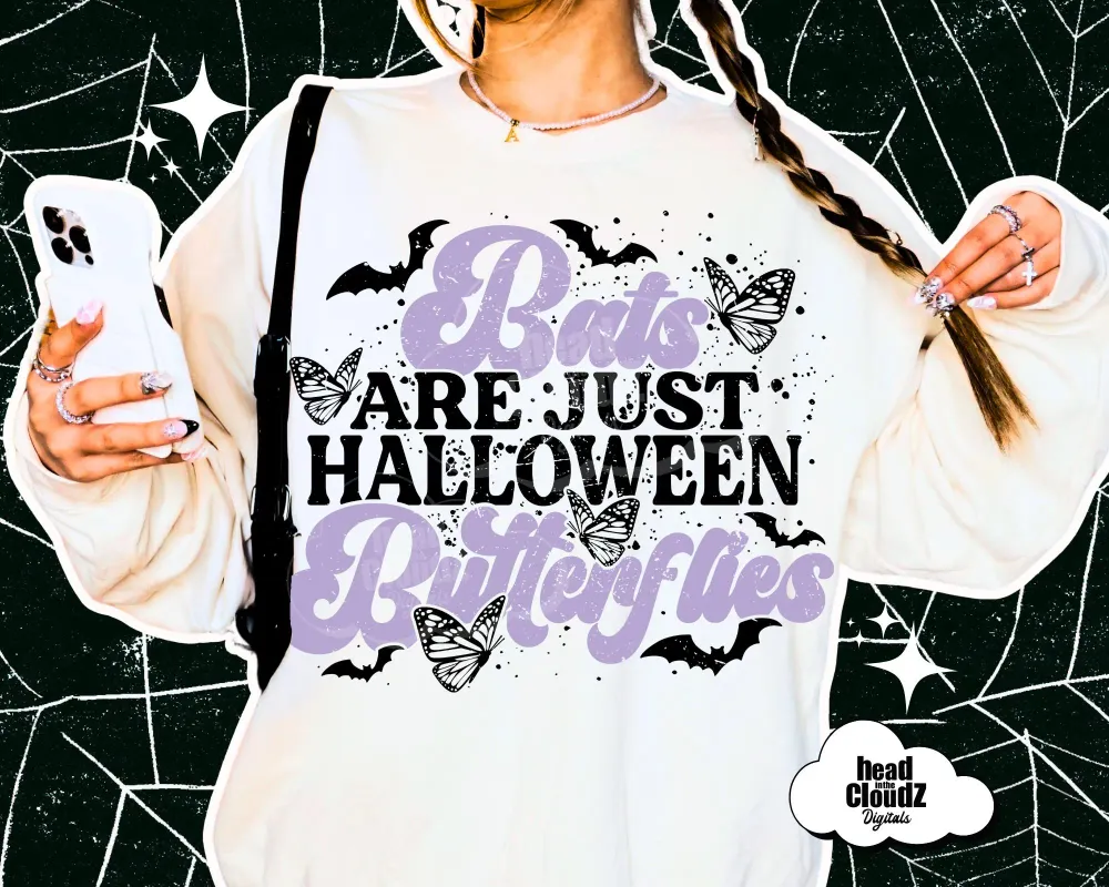 Bats Are Just Halloween Butterflies (Distressed & Non Distressed PNG)